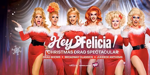 Hey Felicia! Christmas Drag Spectacular 2025