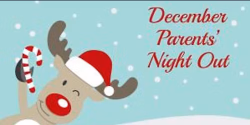 December Parents' NIGHT OUT