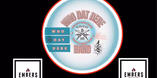 Who Dat Dere Rockin' out at Embers