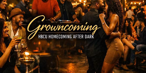 Growncoming II: HBCU Homecoming After Dark