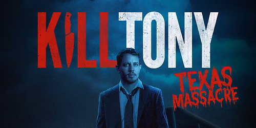 K*ll Tony: Texas Massacre