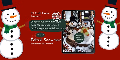 Felted Snowman at MI Craft House Howell MI