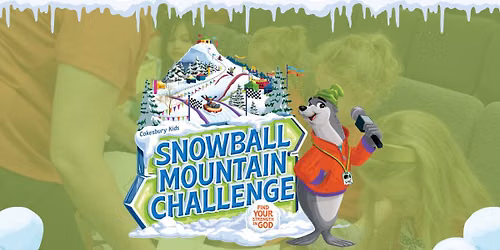 Vacation Bible School: Snowball Mountain Challenge