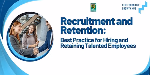 Recruitment and Retention: Hiring and Retaining Talented Employees