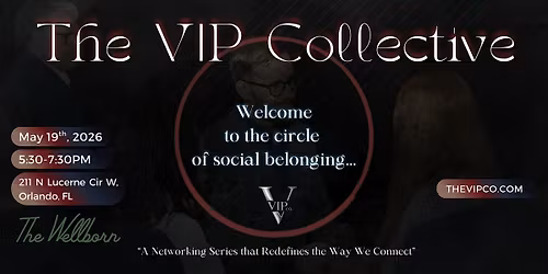 The VIP Collective - A Networking Series that Redefines How We Connect