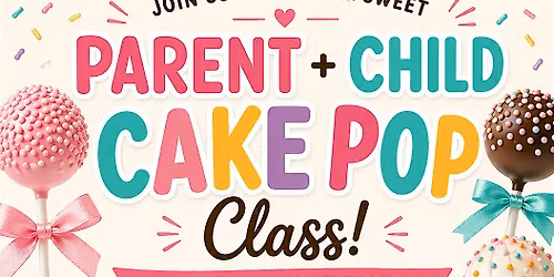 Parent and Child Cake Pop Class