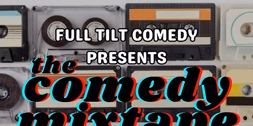 Full Tilt Comedy - Comedy Mixtape \/\/ Workshop Brewing