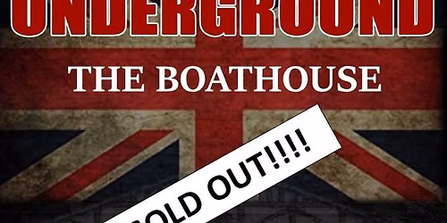 THE UNDERGROUND \u2013 BACK AT THE BOATHOUSE