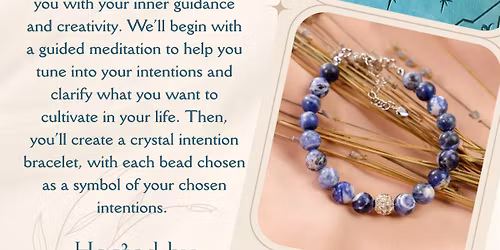 Beads of Intention: Meditation & Bracelet Making Workshop with Luna Arnott & Megan Feken