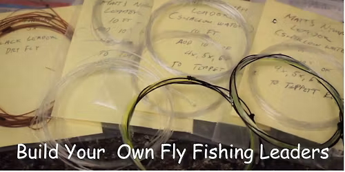Fly-fishing Basics: Creating Hand-tied Leaders