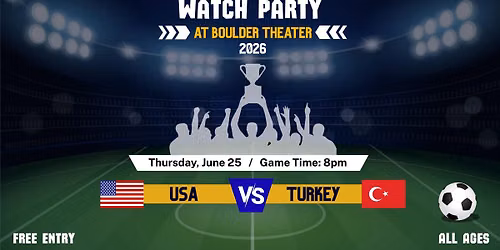 USA World Cup Watch Party | USA vs Turkey | Boulder Theater | FREE ENTRY