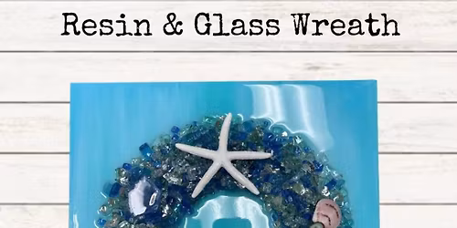 Resin and Glass Wreath w\/ Kelli - $50.00