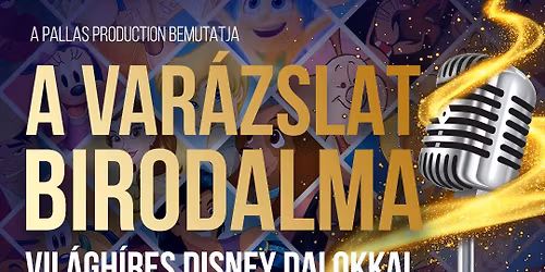 A VAR\u00c1ZSLAT BIRODALMA - VIL\u00c1GH\u00cdR\u0170 DISNEY DALOK - PALLAS PRODUCTION VEND\u00c9GJ\u00c1T\u00c9KA