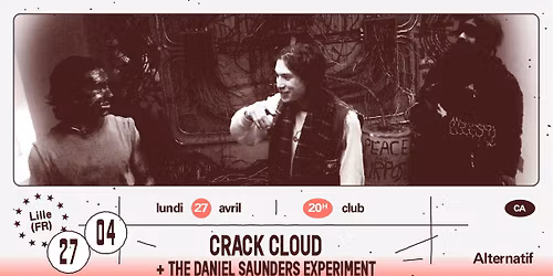 Crack Cloud + The Daniel Saunders Experiement\u2219 L'A\u00e9ronef\u23a5 club