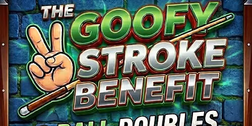 THE GOOFY STROKE BENEFIT 8 BALL DOUBLES LIMIT 12