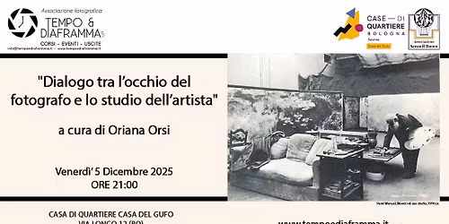 Dialogo tra l\u2019occhio del fotografo e lo studio dell\u2019artista a cura di Oriana Orsi