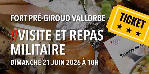 \u00c9v\u00e9nement exclusif \u2013 Visite & repas militaire au Fort de Pr\u00e9-Giroud (places limit\u00e9es)