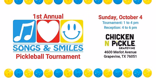 1st Annual Songs & Smiles Pickleball Tournament