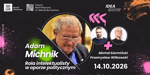 Rola intelektualisty w oporze politycznym | Dyskusja wok\u00f3\u0142 "Obywatel Michnik | IDEA SHOW