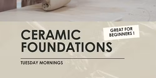 Ceramics Foundations \u2013 Beginners-3 Hour Classes