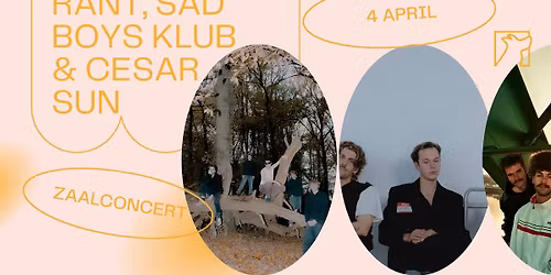 Rant, Sad Boys Klub & Cesar Sun \u2726 Zaalconcert \u2726 Snuffel Hostel
