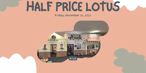 Half Price Lotus All Day!