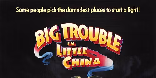 Big Trouble in Little China: Sponsored by Community Foundation of Calhoun Gordon County