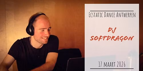 Ecstatic Dance Antwerpen * Dj Softdragon 