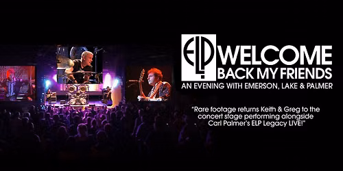 Welcome Back My Friends: An Evening With Emerson, Lake, and Palmer