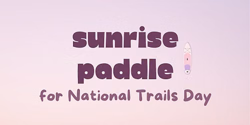 Sunrise Paddle for National Trails Day