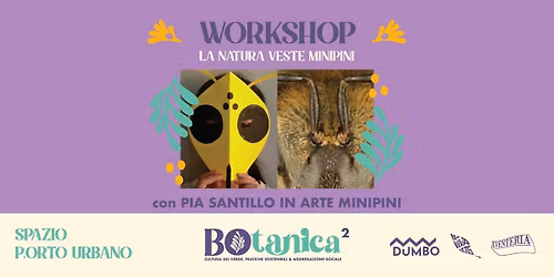 Workshop: La natura veste Minipini | \ud83c\udf31 BOtanica \ud83c\udf31