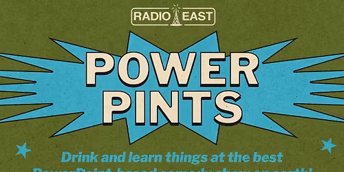 PowerPints JANUARY @ RADIO \/ EAST