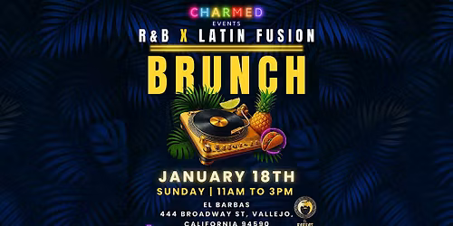 R&B x Latin Fusion BRUNCH | Charmed Events at El Barbas
