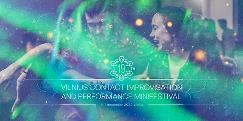19th Vilnius Contact Improvisation and Performance Minifestival | relaxation, freedom and lightness