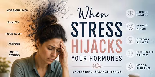 When Stress Hijacks Your Hormones
