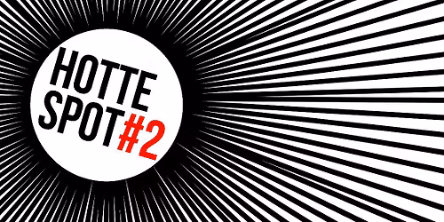 HOTTE SPOT #2