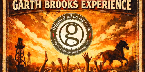 Blame it all on my roots - The Ultimate Garth Brooks Experience