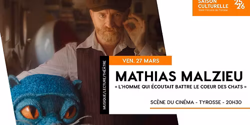 MATHIAS MALZIEU - "L'HOMME QUI \u00c9COUTAIT BATTRE LE COEUR DES CHATS"