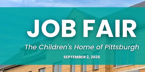 2026 Job Fair: The Children's Home of Pittsburgh
