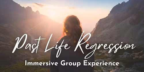 Past Life Regression Immersive Group Experience Nov 2025
