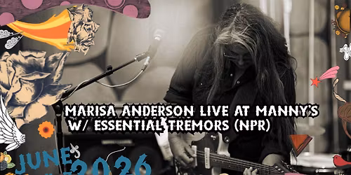 RHONEYMEADE FEST DAY 1 JUNE 4 \/\/ MARISA ANDERSON W\/ ESSENTIAL TREMORS (NPR) AT MANNY'S