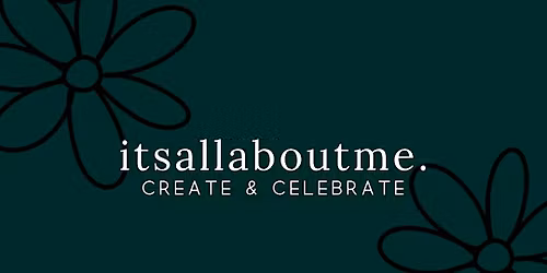 itsallaboutme Create & Celebrate - End of Year Celebration