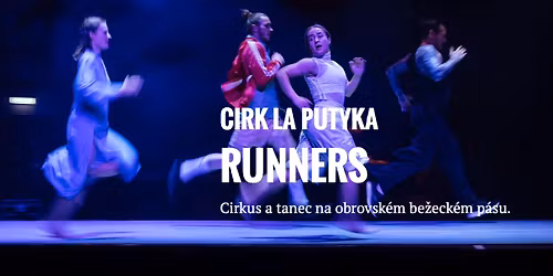 CIRK LA PUTYKA: RUNNERS