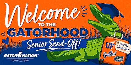 Welcome to the Gatorhood & Senior Send-Off!