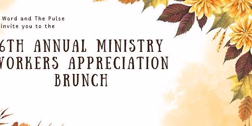 6th Annual Ministry Workers Appreciation Brunch