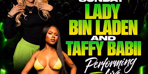 Celebrity Sunday: Lady Bin Laden & Taffy Babii Performing Live