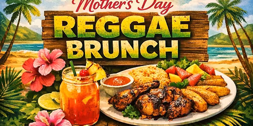 \ud83c\udf34 Reggae Punch Sundays | Mother\u2019s Day Reggae Brunch