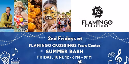 2nd Fridays at FLAMINGO CROSSINGS Town Center: SUMMER BASH \u2600\ufe0f