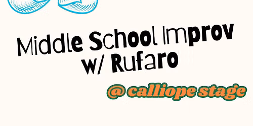 MIDDLE SCHOOL: Middle School Improv w\/ Rufaro