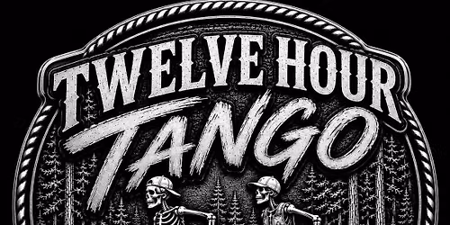 Twelve Hour Tango